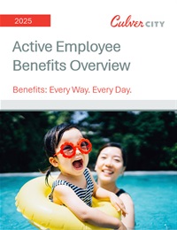 2025 Culver City Active Employee Benefits Overview. Benefits Every Way. Every Day.