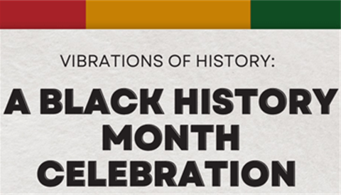 Vibrations of History a Black History Month Celebration